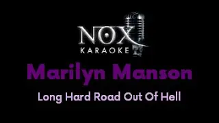 Marilyn Manson - Long Hard Road Out Of Hell - NOX Karaoke