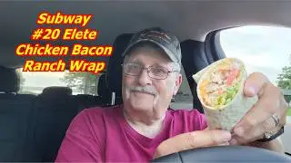 Subway #20 Elite Chicken & Bacon Ranch Wrap Taste Test Rating and Review