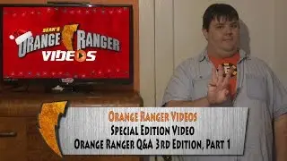 Orange Ranger Q&A The Third, Part 1 - Orange Ranger Videos Special Edition