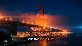Dance 2 Trance - Hello San Francisco (Cid Inc Remake) 2017