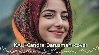 KAU-Candra Darusman-cover@DJ Jozz