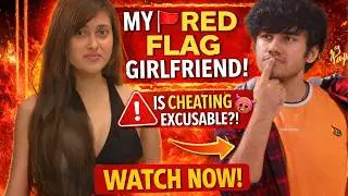 When Your Girlfriend Is a Walking Red Flag 🚩