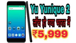 Yu Yunique 2 has&nbsp; launched in India& it's price ₹ 5,999 (full specification)   by ||OMSTECHNICAL||