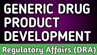 Generic Drug Product Development | Regulatory Affairs | DRA | Pharmaceutics | Pharma Wins