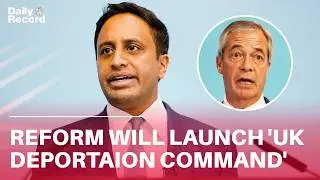 Reform UK will launch ICE-style 'UK Deportation Command' to deport &ldquo;all illegal migrants&rdquo;
