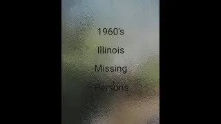 1960s Illinois Missing Persons