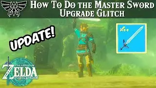 UPDATE: How To Do the Master Sword Upgrade Glitch | Zelda, Tears of the Kingdom Guide