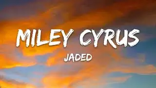 Miley Cyrus &ndash; Jaded (Lyrics)