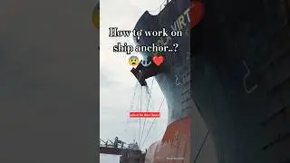 how to work on anchor_@Marinemondal4371#marchentnavy#ship#cargoship#anchor#trending#vairalshort