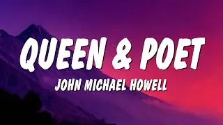 John Michael Howell - Queen & Poet (Lyrics)