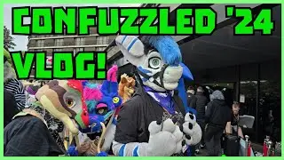 Confuzzled 2024 Vlog!