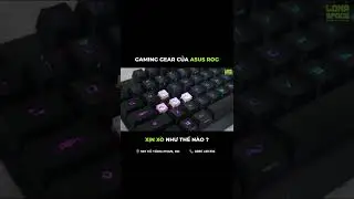 GAMING GEAR CỦA ROG XỊN NHƯ THẾ N&Agrave;O?