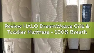 Review HALO DreamWeave Crib & Toddler Mattress - 100% Breathable Mattress and Core, Dual Sided 2-Sta