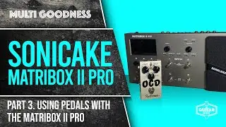 Sonicake Matribox II Pro. Часть 3. Использование педалей в цикле.
