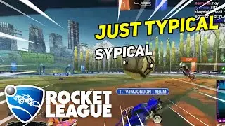 Daily Rocket League Moments: JUST TYPICAL SYPICAL