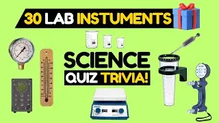 Guess 30 LABORATORY Equipment & Instruments | Science & General Knowledge Quiz