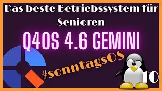 Ein Linux f&uuml;r Win XP/7 Liebhaber - Q4OS 4.6 Gemini - #sonntagsOS - 10