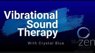Vibrational Sound Therapy (VST)