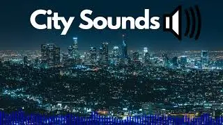 City Sound Effects (10 min) | No Copyright | Free