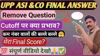 UPP ASI & CO Final Answer Key Out: What will be the effect of removing 4th question on cutoff? Kn...