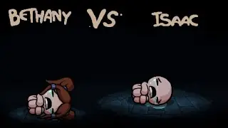Bethany Vs Isaac (Boss) On the way to heaven