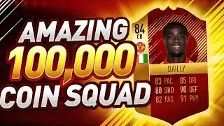 AMAZING 100K SQUAD BUILDER!!! Ft. Bailly | FIFA 18 Squad Builder