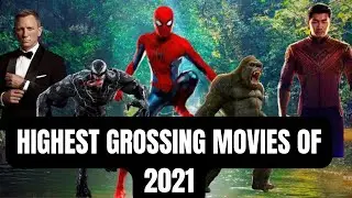 2021 Highest Grossing Movies That Shattered Records!