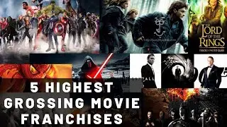 5 Highest Grossing Movie Franchises