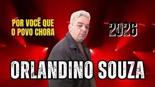 POR VOCÊ QUE O POVO CHORA - ORLANDINO SOUZA - LANÇAMENTO - 2026