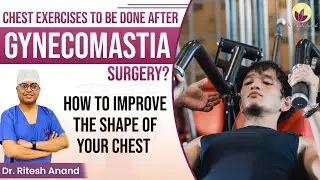 🤷&zwj;♂️Chest Exercises to be Done After Gynecomastia Surgery | How to Improve the Shape of the Chest?