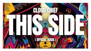 Cloud Chief - This Side (Official Audio)