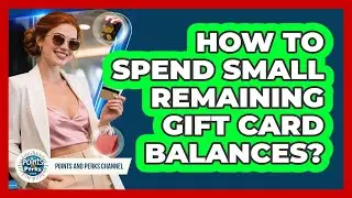 How To Spend Small Remaining Gift Card Balances?