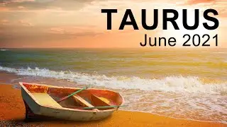 TAURUS JUNE 2021 TAROT READING 