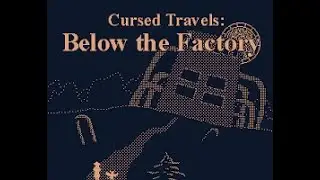 Cursed Travels: Below the Factory - Speedrun Any% (11:32.15).