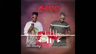 Lika Sweetboy ft Timo Mention - Busy (official audio)