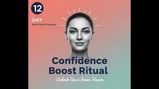 Day 12 Confidence Boost Ritual
