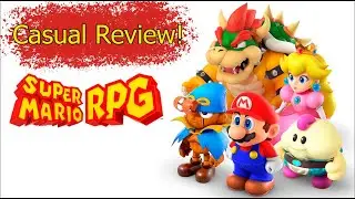 Super Mario RPG: Casual Review!