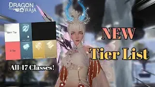 New Tier list All 17 Classes | Dragon Raja 2025