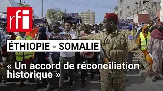 Éthiopie/Somalie : comment la Turquie est-elle parvenue à obtenir un accord ? • RFI