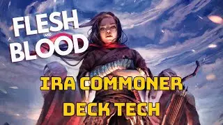 Flesh & Blood: IRA COMMONER DECK TECH