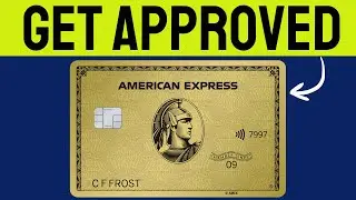 How To Get Approved For AMEX Gold Card (Step-by-Step)