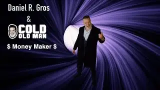 Money Maker by Daniel G. Gros Featuring the Cold Old Man!