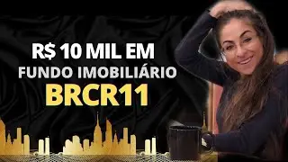 BRCR11 Fundo Imobili&aacute;rio: quanto RENDE investir R$10 MIL? Ganha dividendos? Risco ou oportunidade?