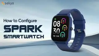 Как настроить умные часы Sekyo Spark | Детские умные часы