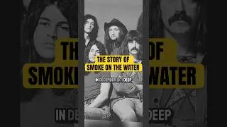 The True Story Behind Smoke on the Water