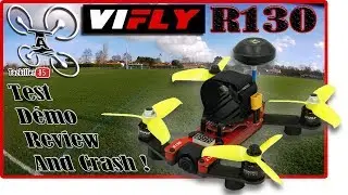VIFLY R130 Drone Racer Review Test D&eacute;mo et Crash / Sp&eacute;cial mais sympa !