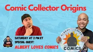 Comic Collector Origins - Episode 56 - with Albert Loves Comics