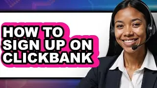 How to Sign Up on Clickbank (easy Method)