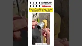 Day 4: Teaching how to be the man of the House: How to Remove a Tight Cask from a Faucet