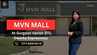 MVN Mall In Sector 37D Gurgaon, Dwarka Expressway | K Buyers Club #mvnmallgurgaon #mvn|